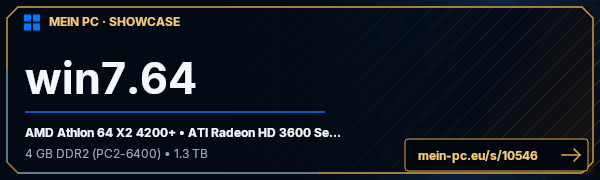 PC-Showcase win7.64 von Phenom auf MEIN PC