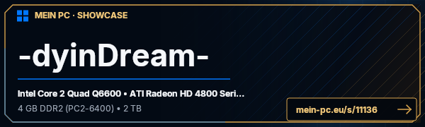PC-Showcase -dyinDream- von -dyinDream- auf MEIN PC