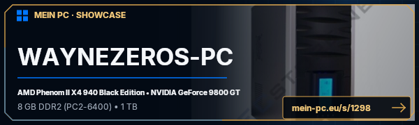 PC-Showcase WAYNEZEROS-PC von waynezero auf MEIN PC