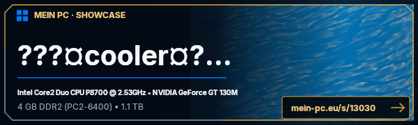 PC-Showcase ???¤cooler¤??? von »cooler« auf MEIN PC
