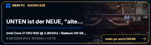 PC-Showcase UNTEN ist der NEUE, "alter"  i7  von Strahlemann auf MEIN PC