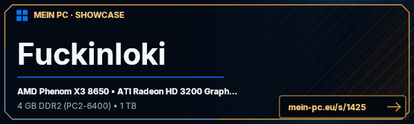 PC-Showcase Fuckinloki von fuckinloki auf MEIN PC