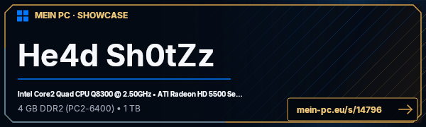 PC-Showcase He4d Sh0tZz von He4d Sh0tZz auf MEIN PC