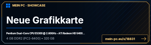 PC-Showcase Neue Grafikkarte von JustForFun97 auf MEIN PC