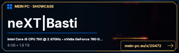 PC-Showcase neXT|Basti von neXT|Basti auf MEIN PC