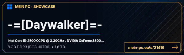 PC-Showcase -=[Daywalker]=- von -=[Daywalker]=- auf MEIN PC