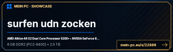 PC-Showcase surfen udn zocken von mettbrot auf MEIN PC