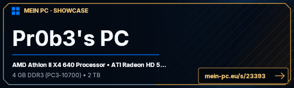 PC-Showcase Pr0b3's PC  von Pr0b3 auf MEIN PC