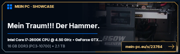 PC-Showcase Mein Traum!!! Der Hammer. von Flatking auf MEIN PC