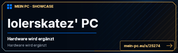 PC-Showcase lolerskatez' PC von lolerskatez auf MEIN PC