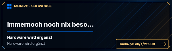 PC-Showcase immernoch noch nix besonderes XD von roger2210 auf MEIN PC