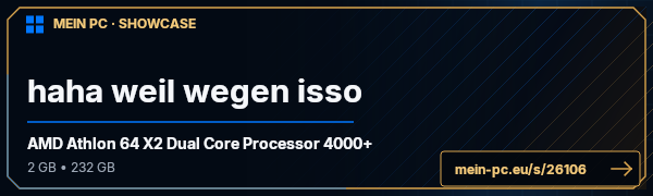 PC-Showcase haha weil wegen isso von surreal auf MEIN PC