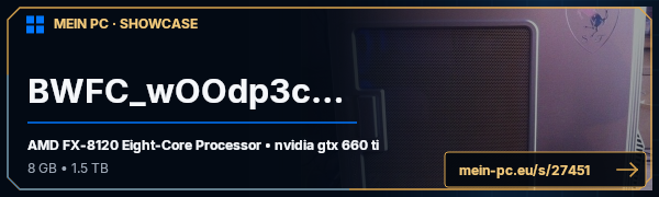 PC-Showcase BWFC_wOOdp3cK3r von BWFC_wOOdp3cK3r auf MEIN PC