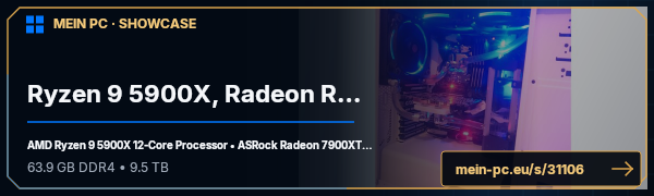 PC-Showcase Ryzen 9 5900X, Radeon RX 7900XTX von Fuscher auf MEIN PC