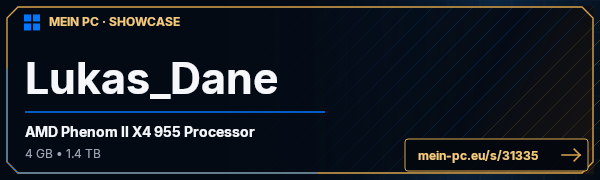PC-Showcase Lukas_Dane von Lukas_Dane auf MEIN PC