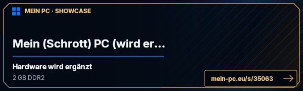 PC-Showcase Mein (Schrott) PC (wird erweitert) von Otter auf MEIN PC