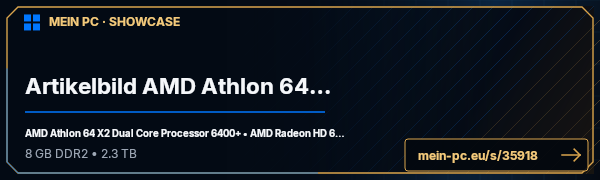 PC-Showcase Artikelbild 	 AMD Athlon 64 X2 6400+ Dua von WoF auf MEIN PC