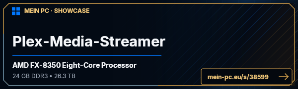 PC-Showcase Plex-Media-Streamer von Sh4tterh4nd auf MEIN PC